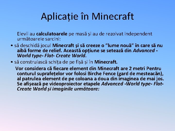 Aplicație în Minecraft Elevii au calculatoarele pe masă și au de rezolvat independent următoarele