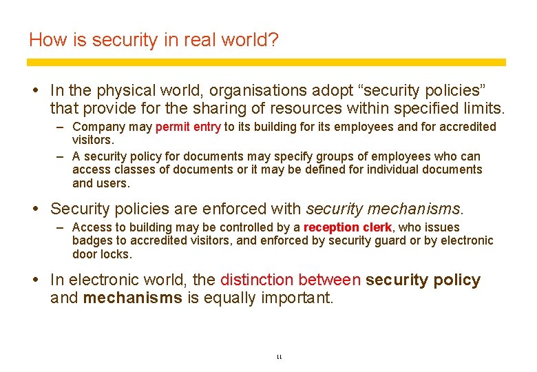 How is security in real world? In the physical world, organisations adopt “security policies”