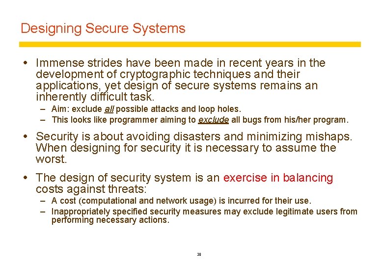 Designing Secure Systems Immense strides have been made in recent years in the development