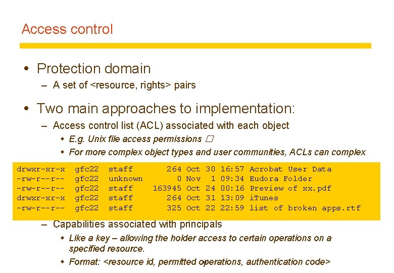 Access control Protection domain – A set of <resource, rights> pairs Two main approaches