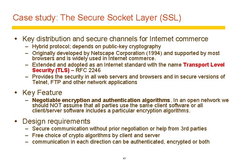 Case study: The Secure Socket Layer (SSL) Key distribution and secure channels for Internet
