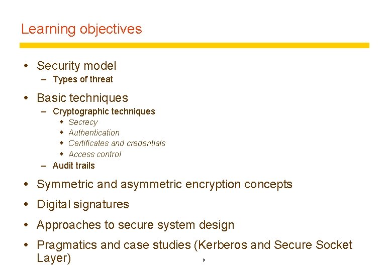 Learning objectives Security model – Types of threat Basic techniques – Cryptographic techniques w