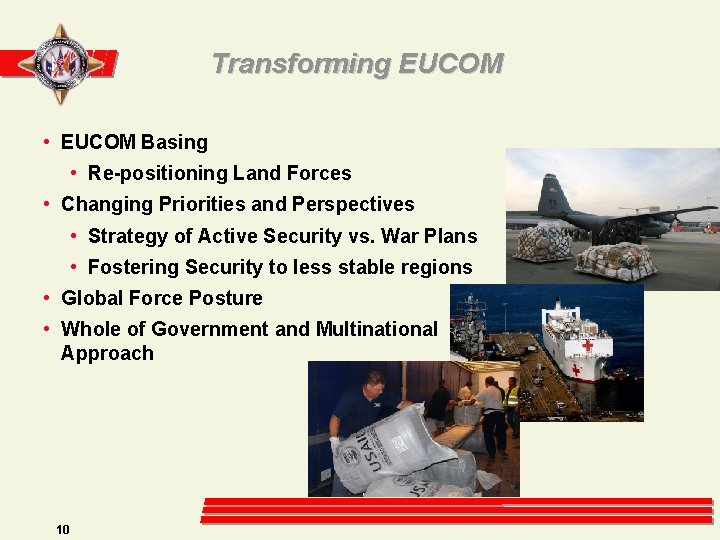 Transforming EUCOM • EUCOM Basing • Re-positioning Land Forces • Changing Priorities and Perspectives