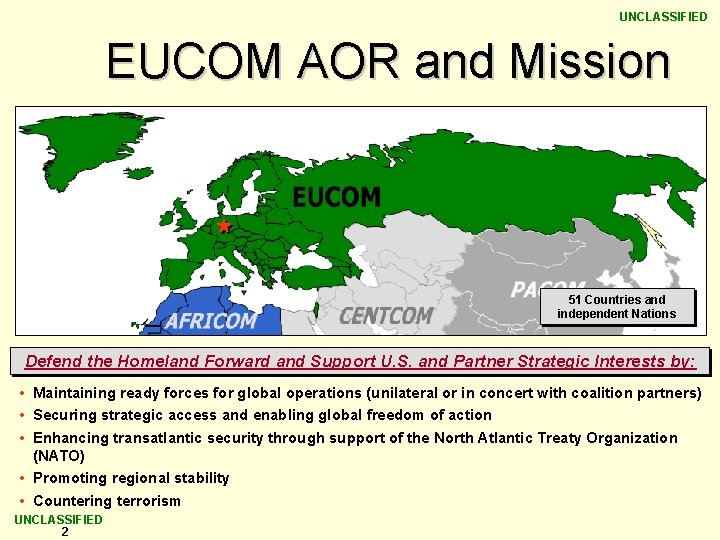 UNCLASSIFIED EUCOM AOR and Mission 51 Countries and independent Nations Defend the Homeland Forward