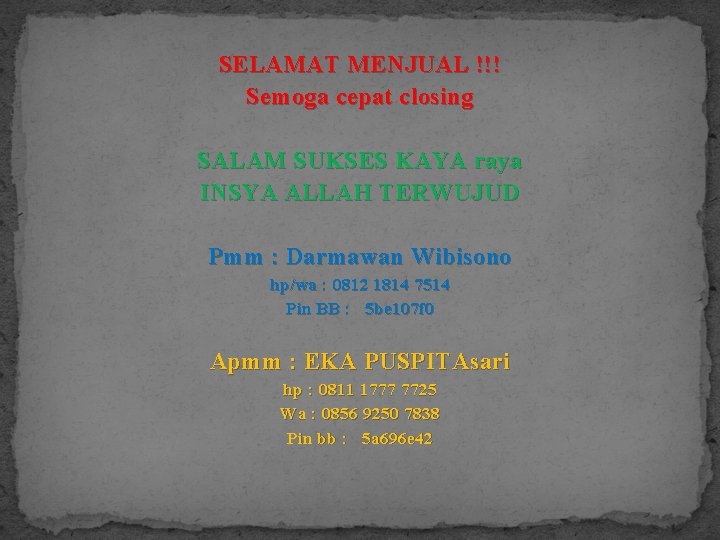 SELAMAT MENJUAL !!! Semoga cepat closing SALAM SUKSES KAYA raya INSYA ALLAH TERWUJUD Pmm