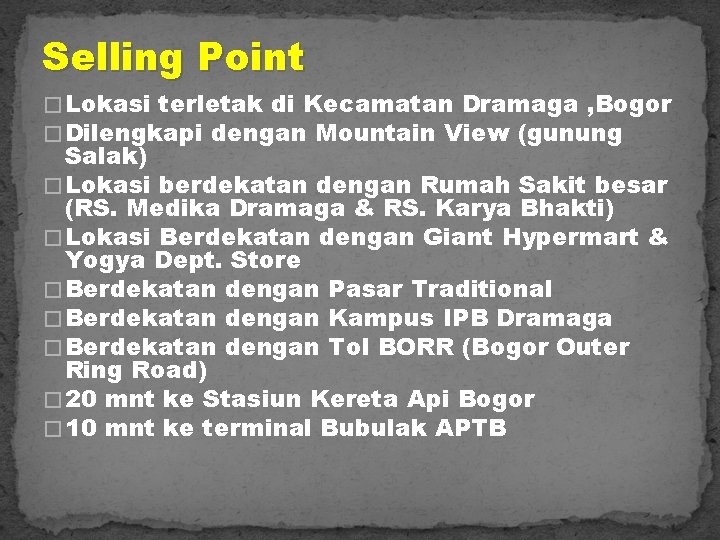 Selling Point � Lokasi terletak di Kecamatan Dramaga , Bogor � Dilengkapi dengan Mountain