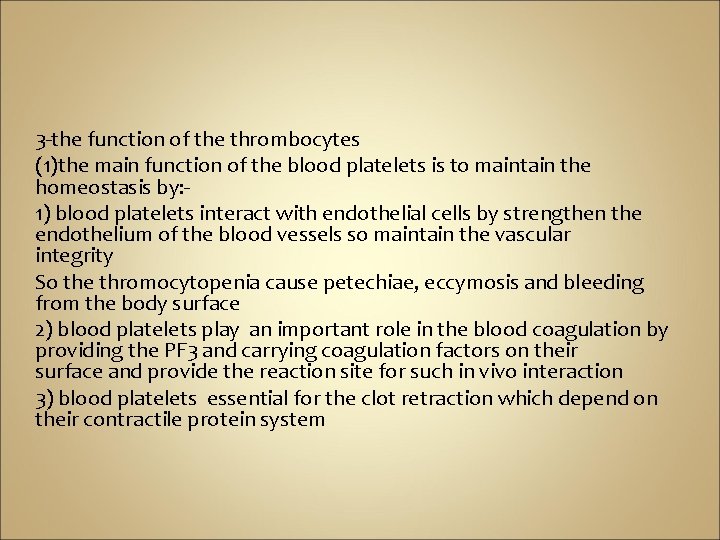 3 -the function of the thrombocytes (1)the main function of the blood platelets is