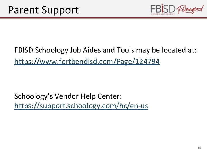 Parent Support FBISD Schoology Job Aides and Tools may be located at: https: //www.