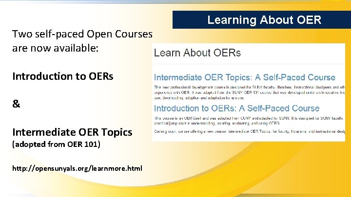 Learning About OER Two self-paced Open Courses are now available: Introduction to OERs &