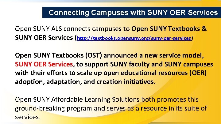 Connecting Campuses with SUNY OER Services Open SUNY ALS connects campuses to Open SUNY