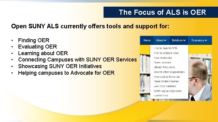 The Focus of ALS is OER Open SUNY ALS currently offers tools and support