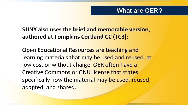 What are OER? SUNY also uses the brief and memorable version, authored at Tompkins