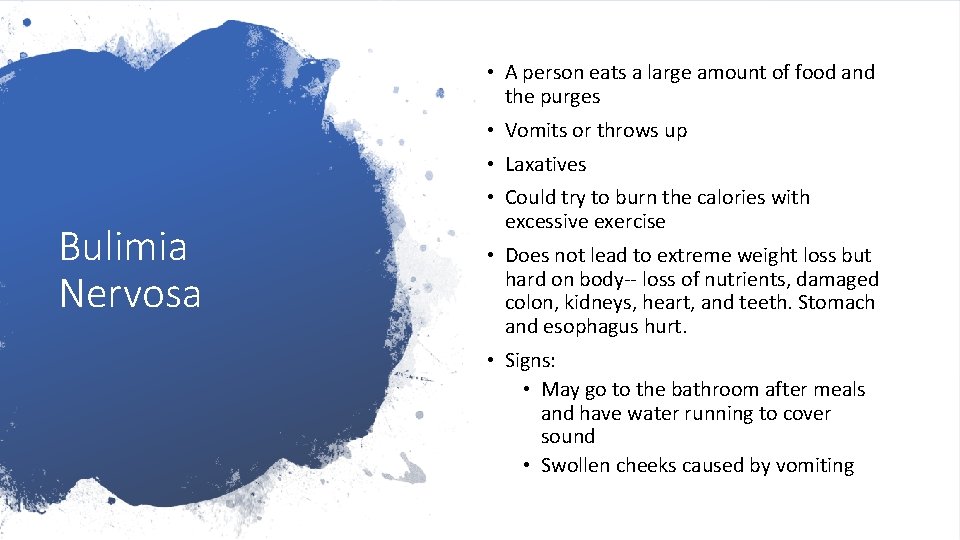  • A person eats a large amount of food and the purges •