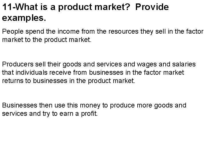11 -What is a product market? Provide examples. People spend the income from the
