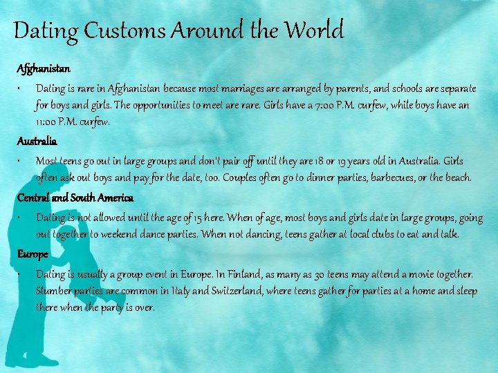 Dating Customs Around the World Afghanistan • Dating is rare in Afghanistan because most