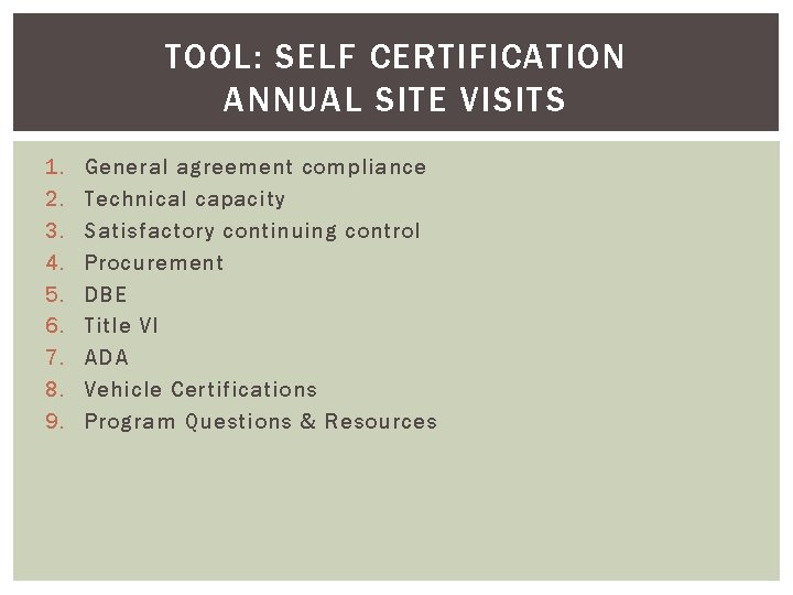 TOOL: SELF CERTIFICATION ANNUAL SITE VISITS 1. 2. 3. 4. 5. 6. 7. 8.