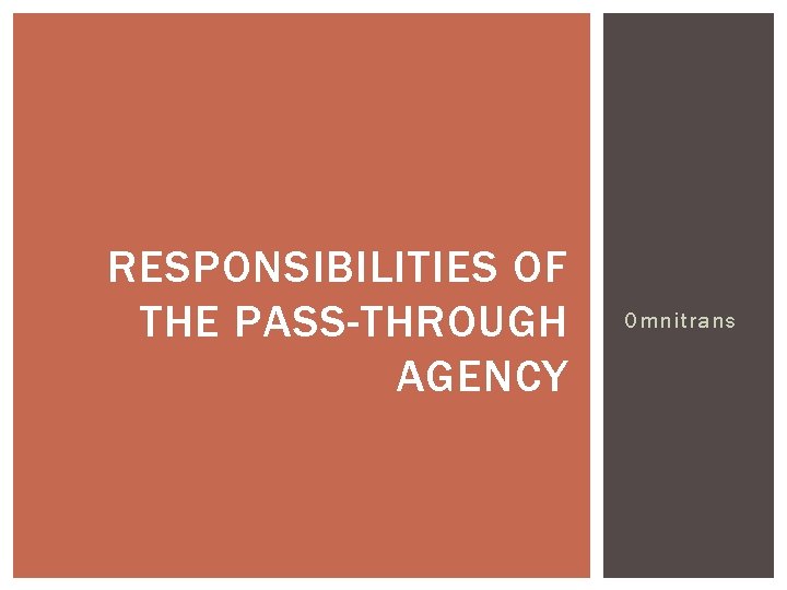 RESPONSIBILITIES OF THE PASS-THROUGH AGENCY Omnitrans 
