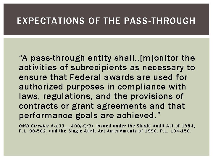 EXPECTATIONS OF THE PASS-THROUGH “ A pass-through entity shall. . [m]onitor the activities of