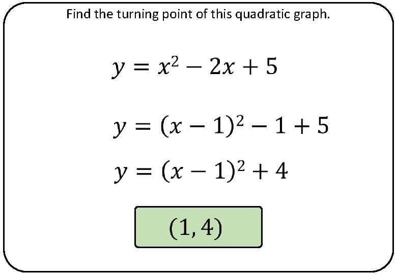 Find the turning point of this quadratic graph. 