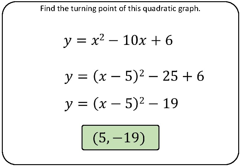 Find the turning point of this quadratic graph. 