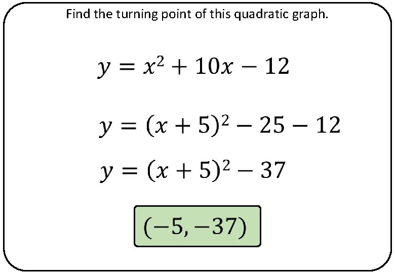 Find the turning point of this quadratic graph. 