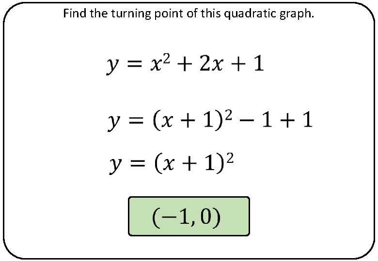 Find the turning point of this quadratic graph. 