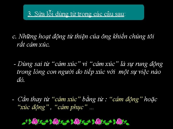 3. Sửa lỗi dùng từ trong các câu sau: c. Những hoạt động từ