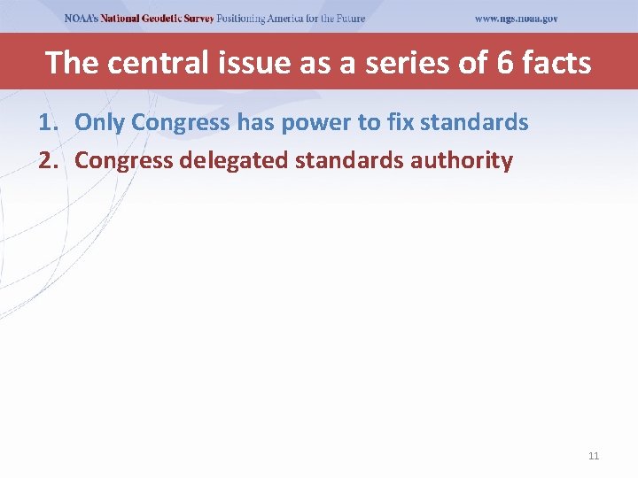 The central issue as a series of 6 facts 1. Only Congress has power The central issue as a series of 6 facts 1. Only Congress has power
