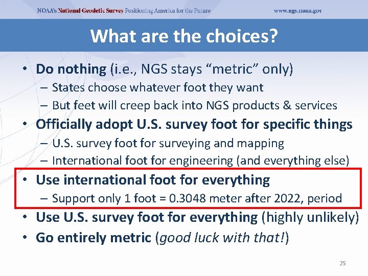 What are the choices? • Do nothing (i. e. , NGS stays “metric” only) What are the choices? • Do nothing (i. e. , NGS stays “metric” only)