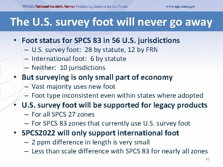 The U. S. survey foot will never go away • Foot status for SPCS The U. S. survey foot will never go away • Foot status for SPCS