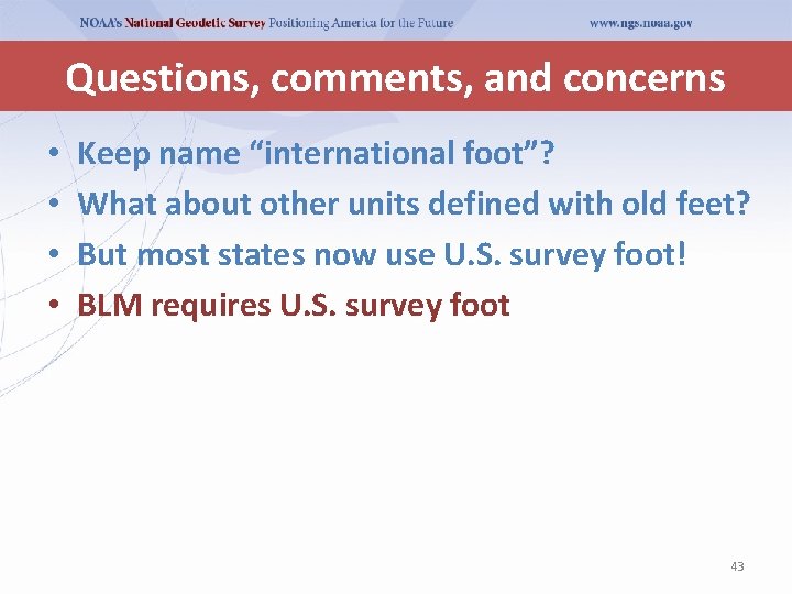 Questions, comments, and concerns • • Keep name “international foot”? What about other units Questions, comments, and concerns • • Keep name “international foot”? What about other units