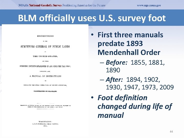 BLM officially uses U. S. survey foot • First three manuals predate 1893 Mendenhall BLM officially uses U. S. survey foot • First three manuals predate 1893 Mendenhall