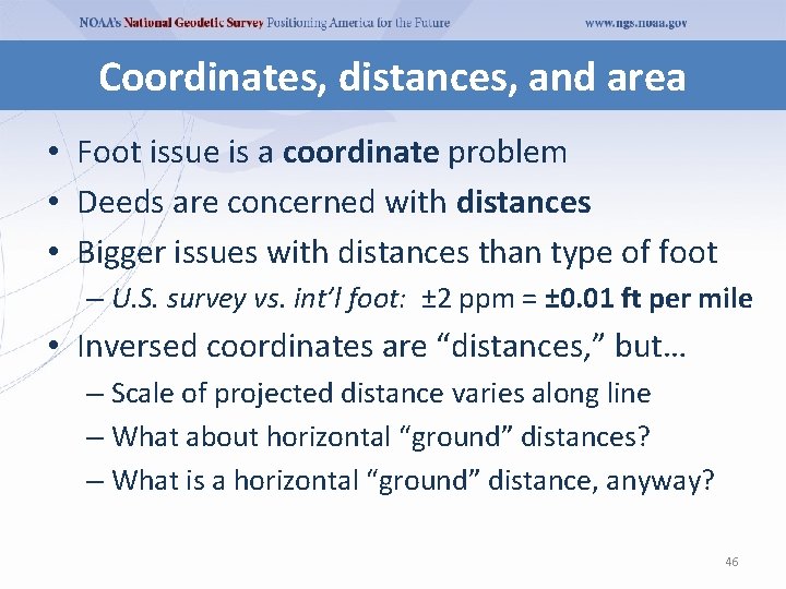 Coordinates, distances, and area • Foot issue is a coordinate problem • Deeds are Coordinates, distances, and area • Foot issue is a coordinate problem • Deeds are