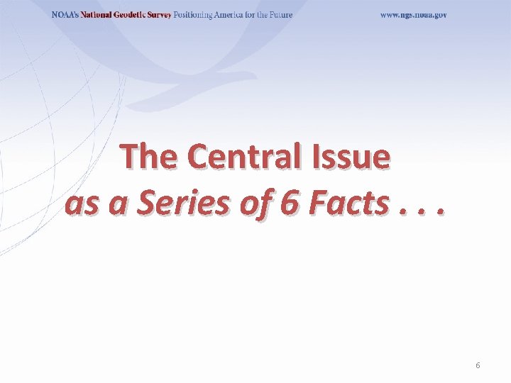 The Central Issue as a Series of 6 Facts. . . 6 The Central Issue as a Series of 6 Facts. . . 6