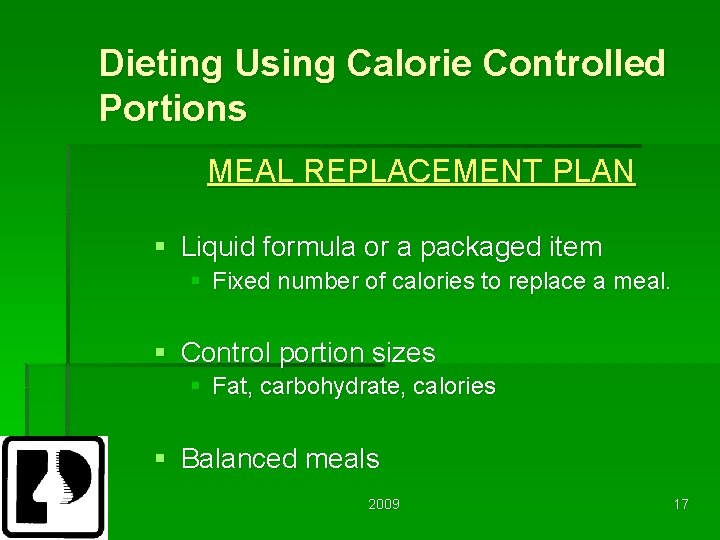 Dieting Using Calorie Controlled Portions MEAL REPLACEMENT PLAN § Liquid formula or a packaged