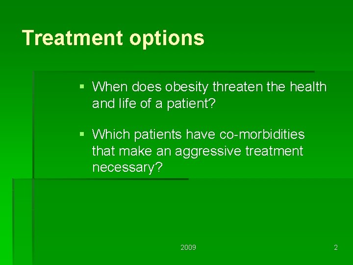 Treatment options § When does obesity threaten the health and life of a patient?