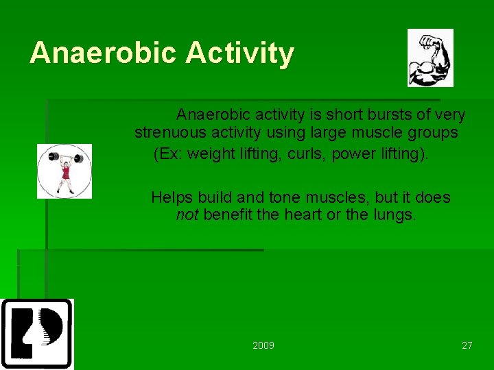 Anaerobic Activity Anaerobic activity is short bursts of very strenuous activity using large muscle