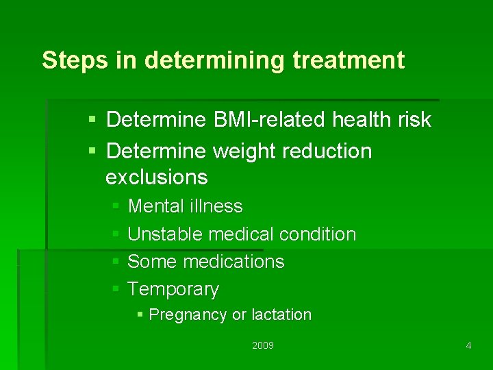 Steps in determining treatment § Determine BMI-related health risk § Determine weight reduction exclusions
