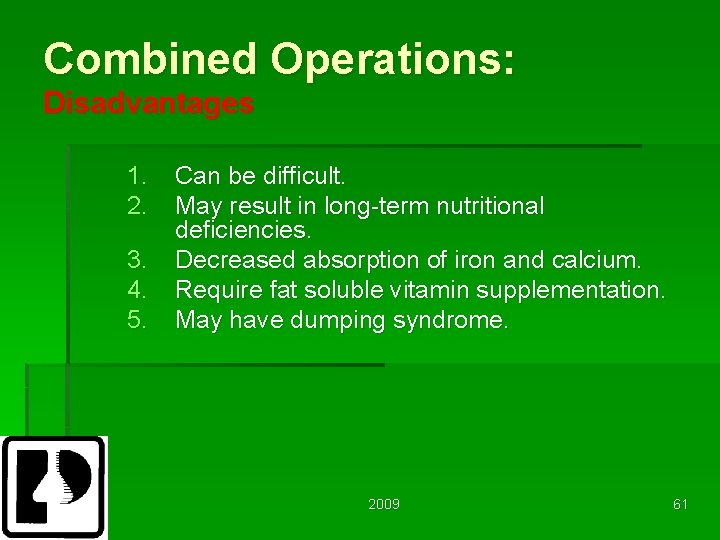 Combined Operations: Disadvantages 1. 2. 3. 4. 5. Can be difficult. May result in