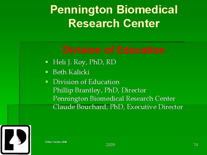 Pennington Biomedical Research Center Division of Education § Heli J. Roy, Ph. D, RD