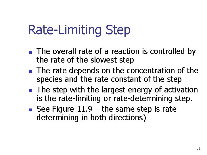 Rate-Limiting Step n n The overall rate of a reaction is controlled by the