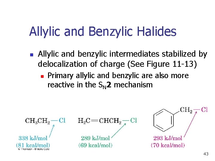 Allylic and Benzylic Halides n Allylic and benzylic intermediates stabilized by delocalization of charge