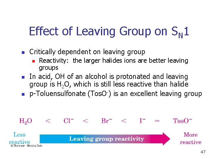 Effect of Leaving Group on SN 1 n Critically dependent on leaving group n