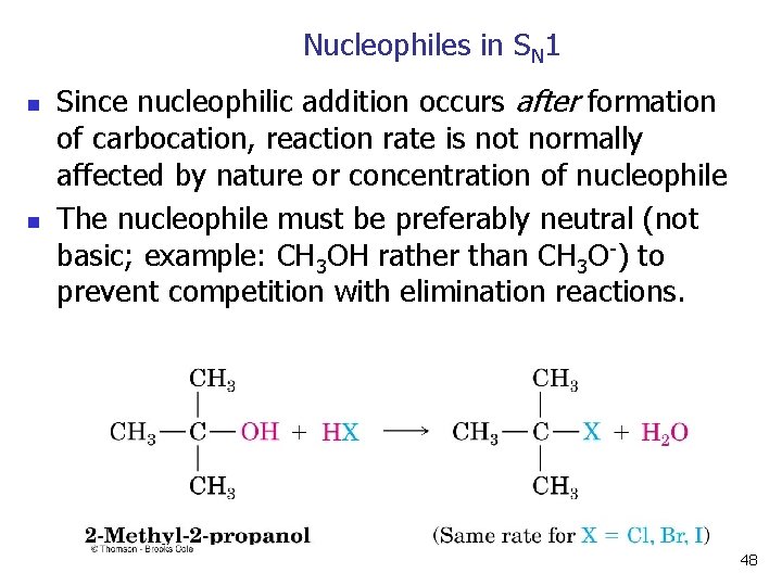 Nucleophiles in SN 1 n n Since nucleophilic addition occurs after formation of carbocation,