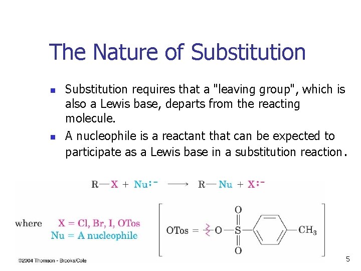 The Nature of Substitution n n Substitution requires that a "leaving group", which is