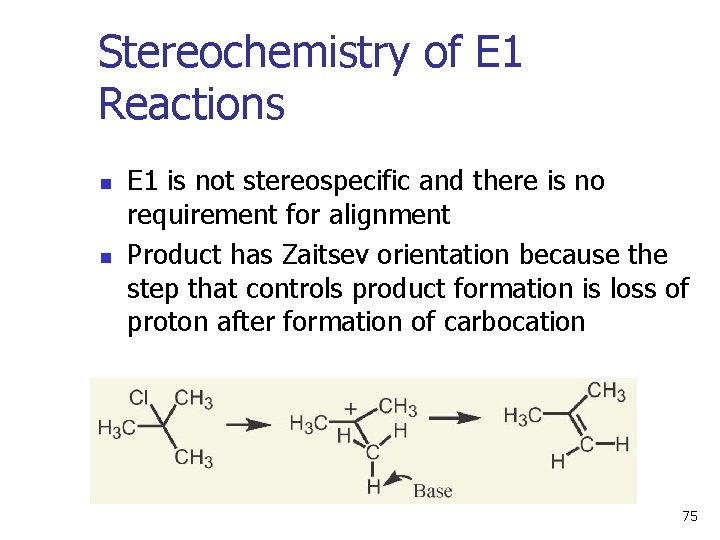 Stereochemistry of E 1 Reactions n n E 1 is not stereospecific and there