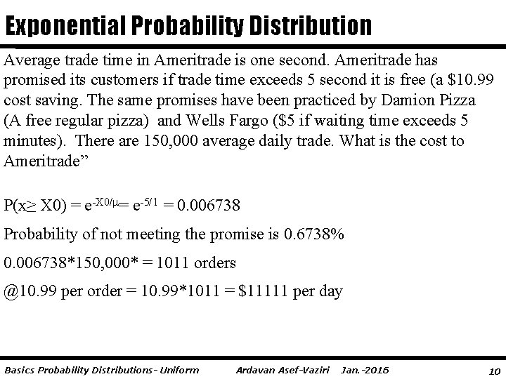 Exponential Probability Distribution Average trade time in Ameritrade is one second. Ameritrade has promised