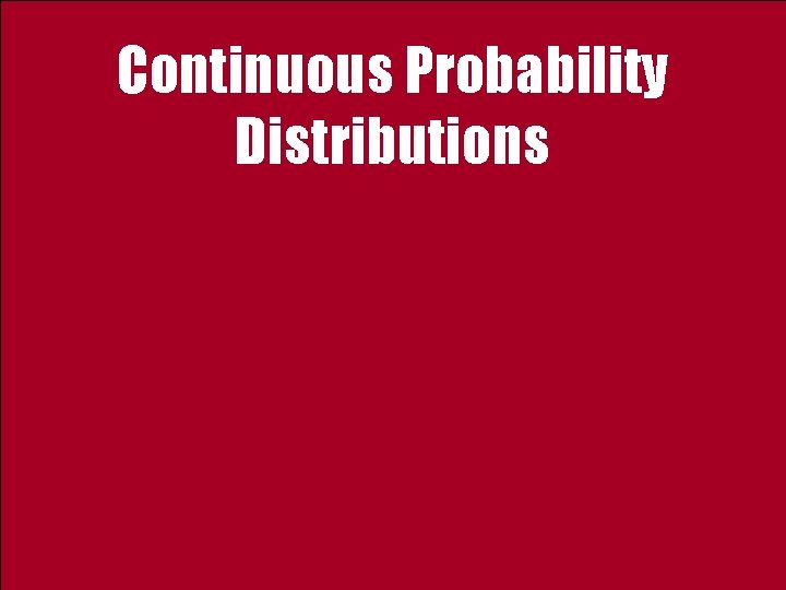 Continuous Probability Distributions 