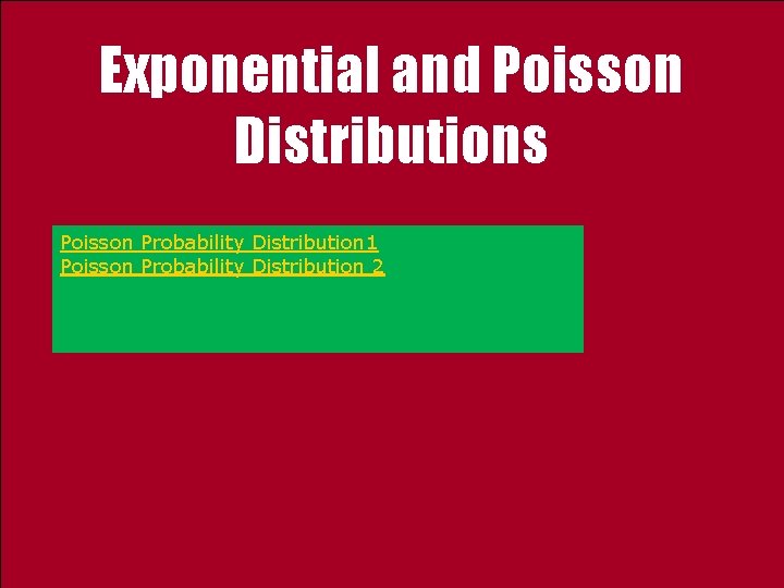 Exponential and Poisson Distributions Poisson Probability Distribution 1 Poisson Probability Distribution 2 