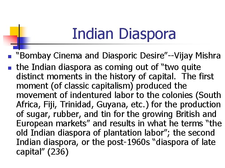 Indian Diaspora n n “Bombay Cinema and Diasporic Desire”--Vijay Mishra the Indian diaspora as